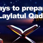 10 ways to prepare for Laylatul Qadr